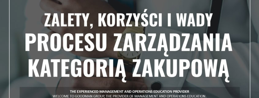 ZALETY, KORZYŚCI I WADY PROCESU ZARZĄDZANIA KATEGORIĄ ZAKUPOWĄ