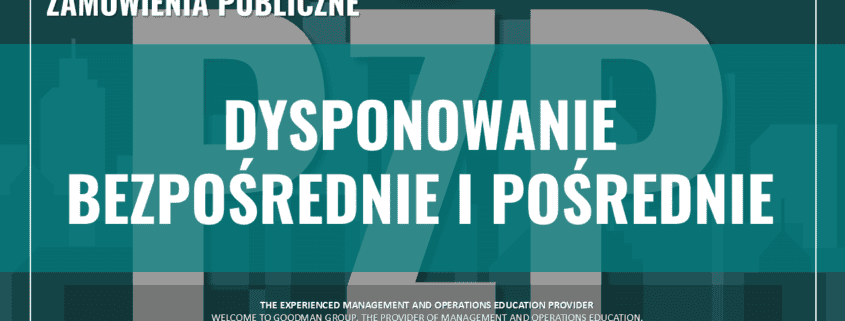 dysponowanie bezpośrednie i pośrednie w zamówieniach publicznych szkolenia prawo zamówień publicznych szkolenie pzp