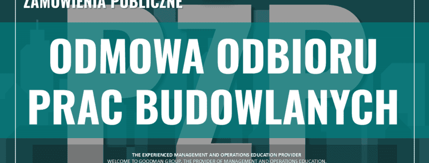 odmowa odbioru prac budowlanych zamówineia publiczne szkolenia prawo zamówień publicznych przetargi